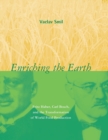 Image for Enriching the earth  : Fritz Haber, Carl Bosch, and the transformation of world food production