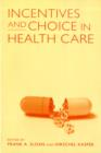 Image for Incentives and Choice in Health Care