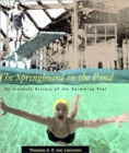 Image for The springboard in the pond  : an intimate history of the swimming pool