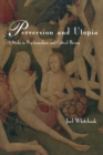 Image for Perversion and utopia  : a study in psychoanalysis and critical theory