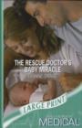Image for The Rescue Doctor&#39;s Baby Miracle