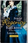 Image for Scandal In The Regency Ballroom