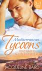Image for Mediterranean Tycoons: Untamed &amp; Unleashed
