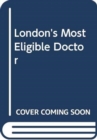 Image for London&#39;s Most Eligible Doctor