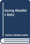 Image for Saving Maddie&#39;s baby