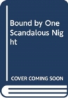 Image for Bound By One Scandalous Night