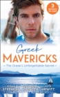 Image for Greek mavericks  : the Greek&#39;s unforgettable secret