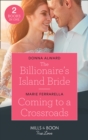 Image for The Billionaire&#39;s Island Bride / Coming To A Crossroads