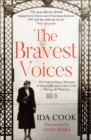 Image for The bravest voices  : the extraordinary heroism of sisters Ida and Louise Cook during the Nazi era
