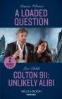 Image for A Loaded Question / Colton 911: Unlikely Alibi