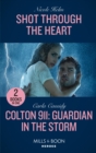 Image for Shot Through The Heart / Colton 911: Guardian In The Storm