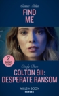 Image for Find Me / Colton 911: Desperate Ransom