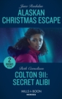 Image for Alaskan Christmas Escape / Colton 911: Secret Alibi