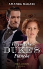 Image for Playing The Duke&#39;s Fiancee