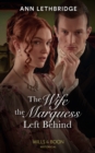 Image for The Wife The Marquess Left Behind