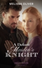 Image for A defiant maiden&#39;s knight