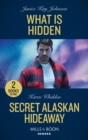 Image for What Is Hidden / Secret Alaskan Hideaway