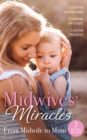 Image for Midwives&#39; Miracles: From Midwife To Mum