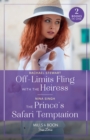 Image for Off-Limits Fling With The Heiress / The Prince&#39;s Safari Temptation – 2 Books in 1