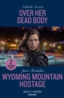 Image for Over Her Dead Body / Wyoming Mountain Hostage