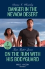 Image for Danger In The Nevada Desert / On The Run With His Bodyguard