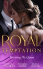 Image for Royal Temptation: Becoming His Queen