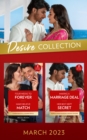 Image for The Desire Collection March 2023 : Four Weeks to Forever (Texas Cattleman&#39;s Club: The Wedding) / Make Believe Match / Making a Marriage Deal / Her Best Kept Secret