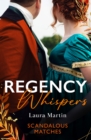 Image for Regency Whispers: Scandalous Matches : A Match to Fool Society (Matchmade Marriages) / the Kiss That Made Her Countess