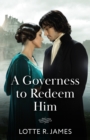 Image for A Governess To Redeem Him