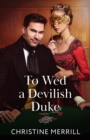 Image for To Wed A Devilish Duke