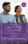 Image for Secret Fling With The King / His Strictly Off-Limits Ballerina