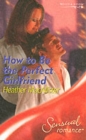 Image for How to be the Perfect Girlfriend