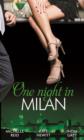 Image for One night in Milan : One Night in... Collection : WITH The Italian&#39;s Future Bride AND The Italian&#39;s Chosen Wife AND The I