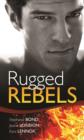 Image for Rugged rebels : Real Men Collection : WITH Watch and Learn AND Under His Skin AND Her Perfect Hero