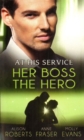 Image for At his service  : her boss the hero