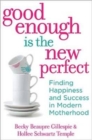 Image for Good Enough Is The New Perfect