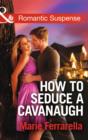Image for How to Seduce a Cavanaugh
