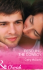 Image for Rescuing the Cowboy