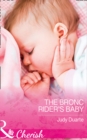 Image for The Bronc Rider&#39;s Baby