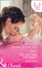Image for Claiming His Secret Royal Heir / Do You Take This Baby?