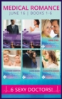 Image for Medical Romance June 2016 Books 1-6 : The Prince and the Midwife / His Pregnant Sleeping Beauty / One Night, Twin Consequences / Twin Surprise for the Single Doc / the Doctor&#39;s Forbidden Fling / the A
