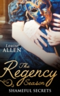 Image for The Regency Season: Shameful Secrets