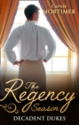 Image for The Regency Season: Decadent Dukes