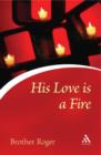 Image for His Love is a Fire