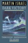 Image for Dark Victory : Through Depression to Hope