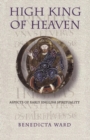 Image for High king of heaven  : aspects of early English spirituality