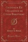 Image for Grandeur Et Decadence de Cesar Birotteau (Classic Reprint)