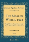 Image for The Moslem World, 1922, Vol. 12: A Quarterly Review of Current Events, Literature, and Thought Among Mohammedans and the Progress of Christian Mission in Moslem Lands (Classic Reprint)