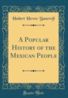 Image for A Popular History of the Mexican People (Classic Reprint)