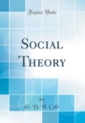 Image for Social Theory (Classic Reprint)